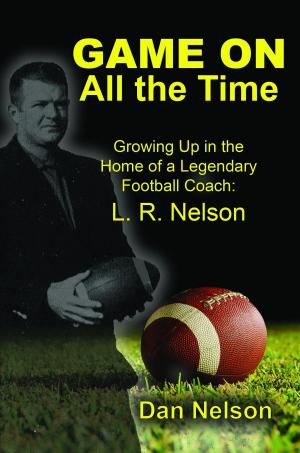 Book cover of Game On All the Time: Growing Up in the Home of a Legendary Football Coach