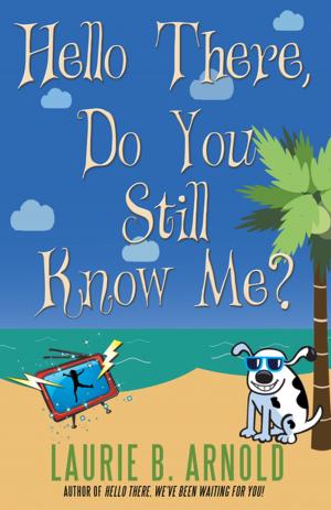 Cover of the book Hello There, Do You Still Know Me? by Kim West
