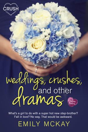 Cover of the book Weddings, Crushes, and Other Dramas by Leah Rae Miller
