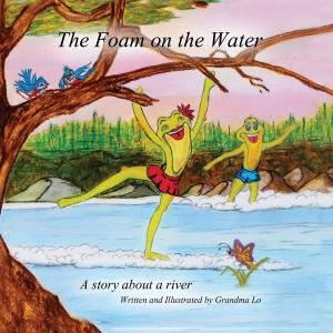 Cover of the book The Foam on the Water by Rex Ivy, Moot Booxle
