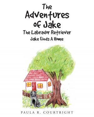 Cover of the book The Adventures of Jake The Labrador Retriever by Joshua Ledesma