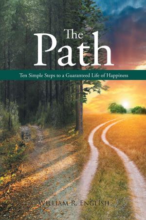bigCover of the book The Path - Ten Simple Steps to a Guaranteed Life of Happiness by 
