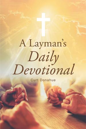 Cover of the book A Layman's Daily Devotional by LaToya C. Martin