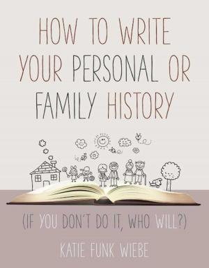 Cover of the book How to Write Your Personal or Family History by Hope Comerford, Bonnie Matthews