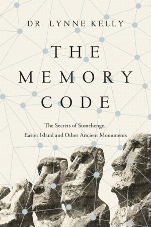 Cover of the book The Memory Code: The Secrets of Stonehenge, Easter Island and Other Ancient Monuments by Gary Inbinder