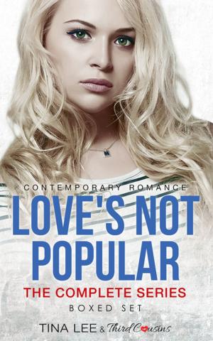 Cover of the book Love's Not Popular - The Complete Series Contemporary Romance by Deena Remiel
