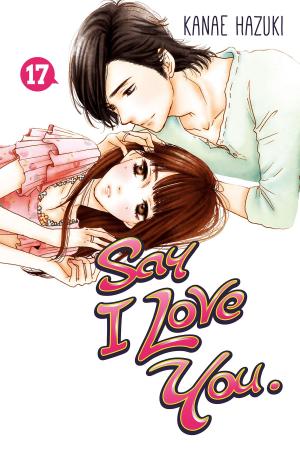 Cover of the book Say I Love You. by Kanae Hazuki