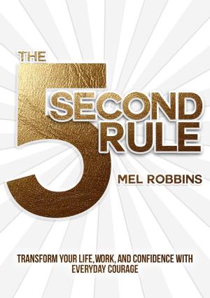 Cover of the book The 5 Second Rule by Lisa Goich