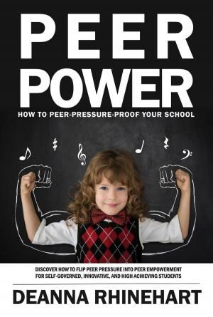 Cover of the book Peer Power: How to Peer Pressure Proof Your School by The Should I Advice Team