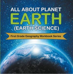 bigCover of the book All About Planet Earth (Earth Science) : First Grade Geography Workbook Series by 