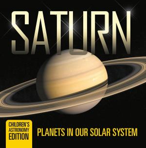 Cover of Saturn: Planets in Our Solar System | Children's Astronomy Edition