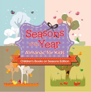 Cover of Seasons of the Year: Almanac for Kids | Children's Books on Seasons Edition