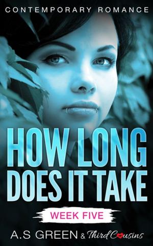 Cover of the book How Long Does It Take - Week Five (Contemporary Romance) by Third Cousins, Arianna James