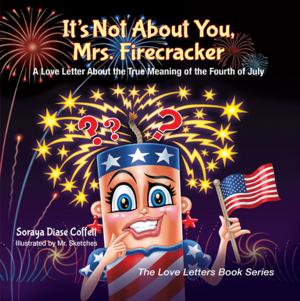 Cover of the book It's Not About You, Mrs. Firecracker by Frank Iszak