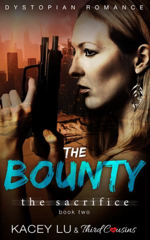 Book cover of The Bounty - The Sacrifice (Book 2) Dystopian Romance