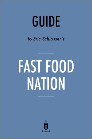 Cover of the book Guide to Eric Schlosser’s Fast Food Nation by Instaread by Instaread