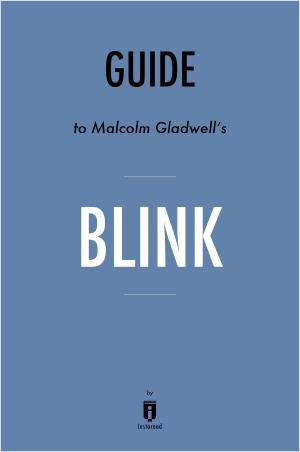 Cover of the book Guide to Malcolm Gladwell’s Blink by Instaread by Instaread