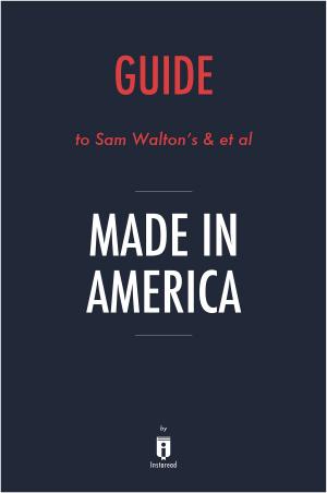 Cover of the book Guide to Sam Walton’s & et al Made in America by Instaread by Matt Racine