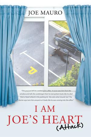 Cover of the book I Am Joe's Heart (Attack) by William McChesney