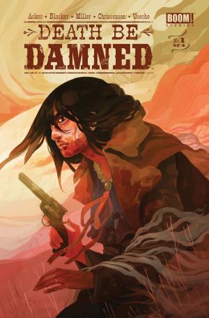 Cover of the book Death Be Damned #1 by Kirsten Smith, Kurt Lustgarten