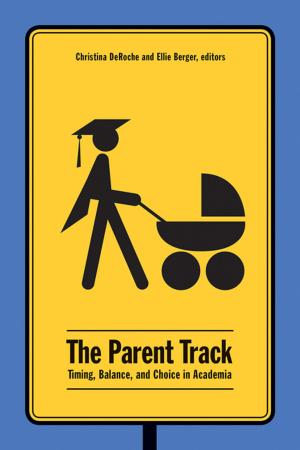 Cover of the book The Parent Track by Katherine Covell, R. Brian Howe, J.C. Blokhuis