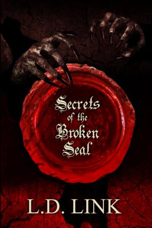 Cover of the book Secrets Of The Broken Seal by Kenneth C. Flint