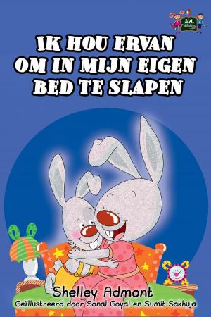 Cover of the book Ik hou ervan om in mijn eigen bed te slapen: I Love to Sleep in My Own Bed (Dutch Edition) by Shelley Admont, S.A. Publishing
