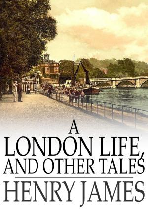 Cover of the book A London Life, and Other Tales by Compton MacKenzie