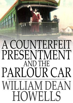 Book cover of A Counterfeit Presentment and The Parlour Car
