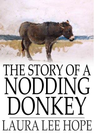 Cover of the book The Story of a Nodding Donkey by Arnold Bennett