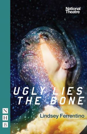 Cover of the book Ugly Lies the Bone (NHB Modern Plays) by Liwaa Yazji