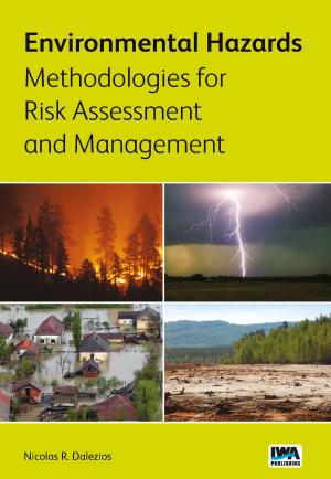 Cover of the book Environmental Hazards Methodologies for Risk Assessment and Management by Xinmin Zhan, Zhenhu Hu, Guangxue Wu