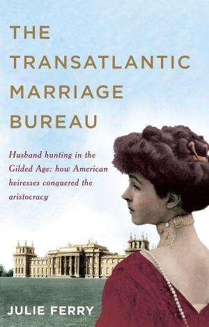 Cover of the book The Transatlantic Marriage Bureau by Annie Harrison