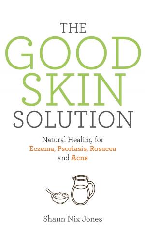 Cover of the book The Good Skin Solution by Christiane Northrup, M.D.