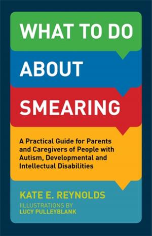 Cover of the book What to Do about Smearing by Adrian Butchers, Sam Dobbs, Abi Gill, Mick Sands, Marion Tasker, Virginia Hearth, Lynn Harmer