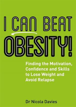 Cover of the book I Can Beat Obesity! by Ruth van der Weyden, Dawn Simm, Melanie Elliott, Sean O'Sullivan, Sara Brewin, Jo McKee, Kate Sheehan