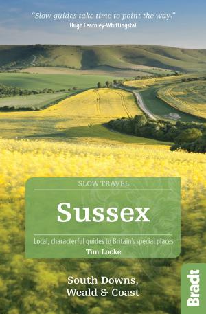Cover of the book Sussex (Slow Travel): South Downs, Weald & Coast by Alex Robinson