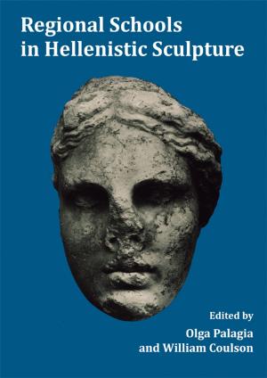 Cover of the book Regional Schools in Hellenistic Sculpture by Margarita Gleba