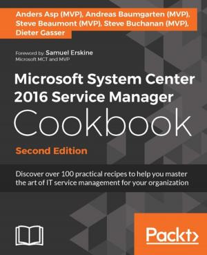 Cover of the book Microsoft System Center 2016 Service Manager Cookbook - Second Edition by Ashwin Kumar Karkala, Govinda Raj Sambamurthy