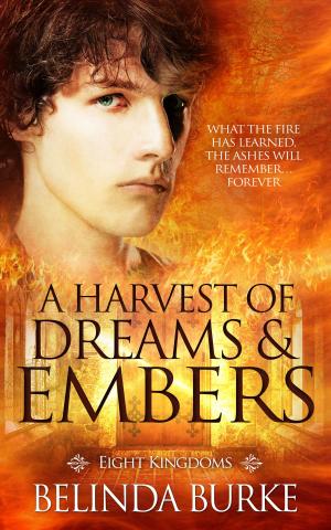 Cover of the book A Harvest of Dreams and Embers by Brenda Wild