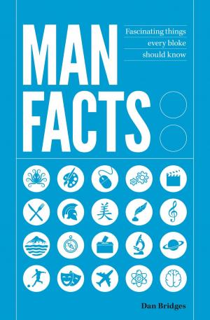 Book cover of Man Facts: Fascinating Things Every Bloke Should Know