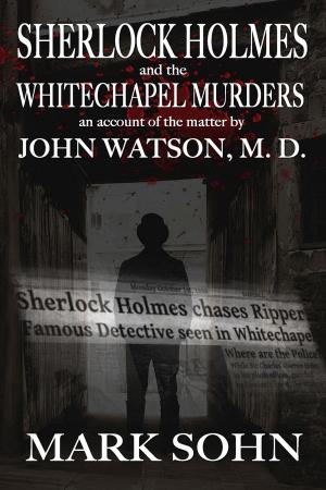 Cover of the book Sherlock Holmes and the Whitechapel Murders by Chris Cowlin