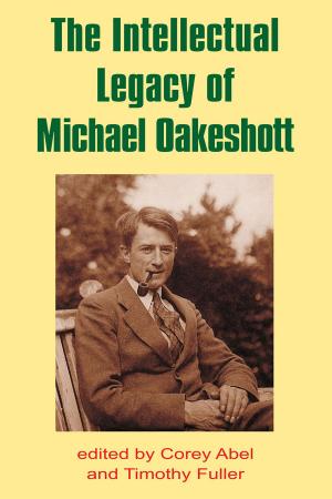 Cover of the book The Intellectual Legacy of Michael Oakeshott by Lex Sinclair