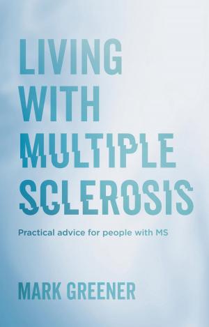 Cover of the book Living with Multiple Sclerosis by Martha Langley