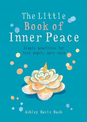 Cover of the book The Little Book of Inner Peace by Thomas B. Roberts, Ph.D.