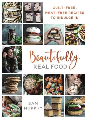 Cover of the book Beautifully Real Food by Pixiwoo Pixiwoo