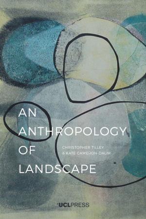 Cover of the book An Anthropology of Landscape by Jeremy Bentham, Professor J.H. Burns