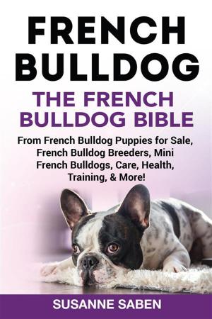 Cover of French Bulldog The French Bulldog Bible