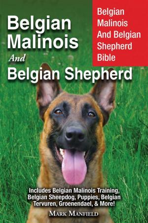 Cover of the book Belgian Malinois and Belgian Shepherd by Mark Manfield