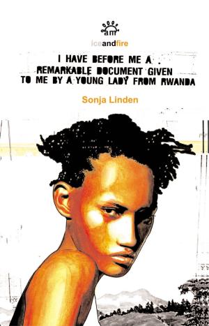 Cover of the book I Have Before Me A Remarkable Document Given To Me By A Young Lady From Rwanda by Fiona Rintoul, Fiona Rintoul